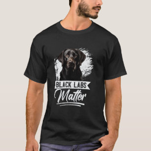 Camiseta Black Labs Matter Divertido Perro Labrador Retriev