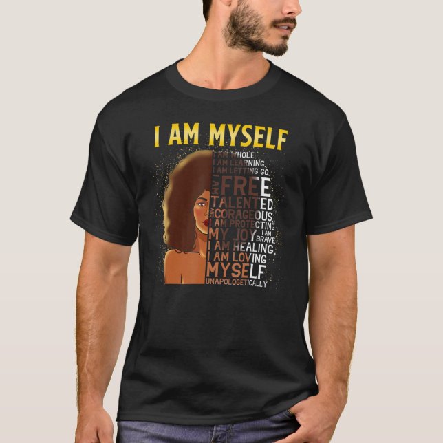 Camiseta Black Magic Black Women I Am Myself Afro Black Gir (Anverso)