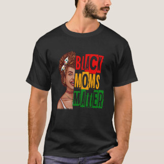 Camiseta Black Moms Matter Black History Month Pride Africa