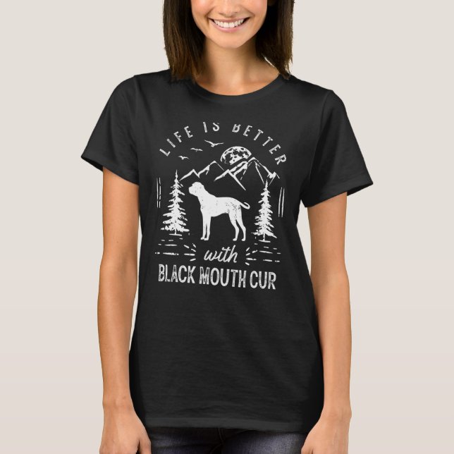 Camiseta Black Mouth Cur Life Better Mom Dad Dog (Anverso)