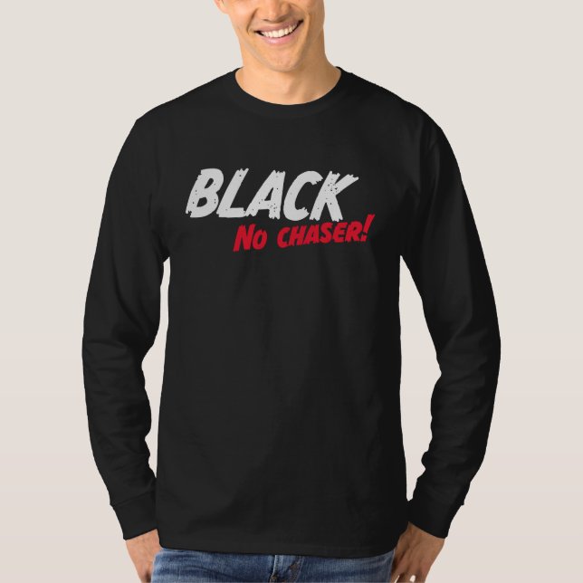 Camiseta Black No Chaser (Anverso)