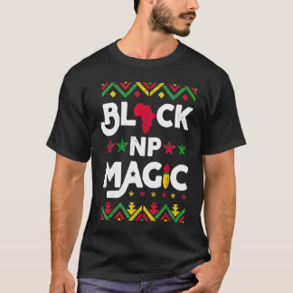 Camiseta Black NP Magic Black History Month Afro Nurse Prac