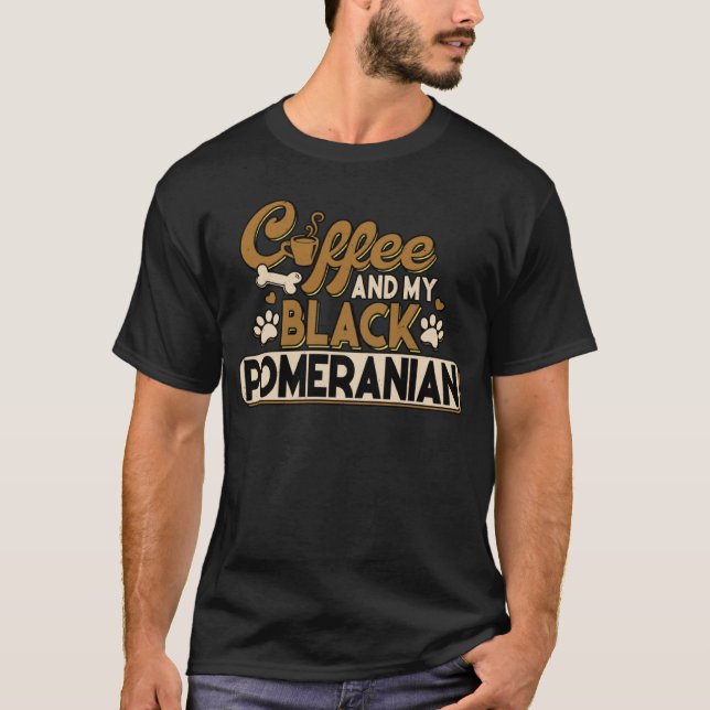 Camiseta Black Pomeranian Coffee Pom Dad Dog Mom Pomeranian (Anverso)