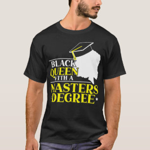 Camiseta Black Queen With A Masters Degree Happy Graduation