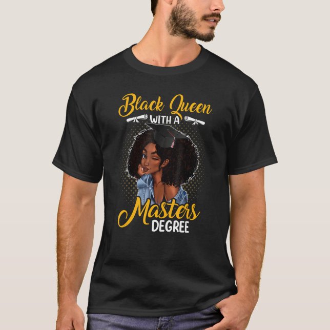 Camiseta Black Queen With A Masters Degree Melanin Girl (Anverso)