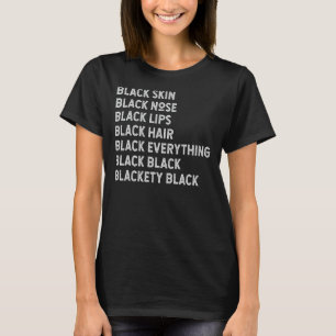 Camiseta Black Skin Black Nose Black Lips Black Hair Statem