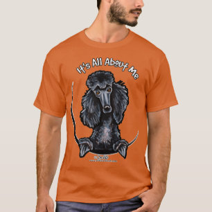 Camiseta Black Standard Poodle es todo sobre mí