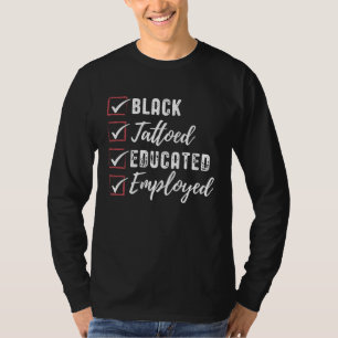 Camiseta Black Tattooed Educated Employed Inspirador pol