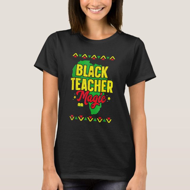Camiseta Black Teacher Magic African American Black History (Anverso)