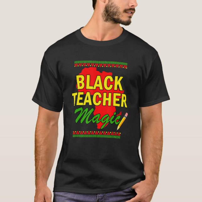 Camiseta Black Teacher Magic Black History Month Black Teac (Anverso)