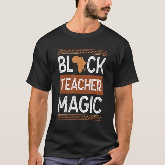 Camiseta Black Teacher Magic Melanin Pride Black History Mo (Anverso)