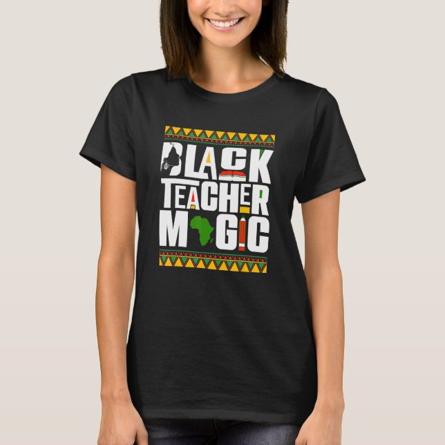 Camiseta Black Teacher Magic Melanin Teacher Black History  (Anverso)