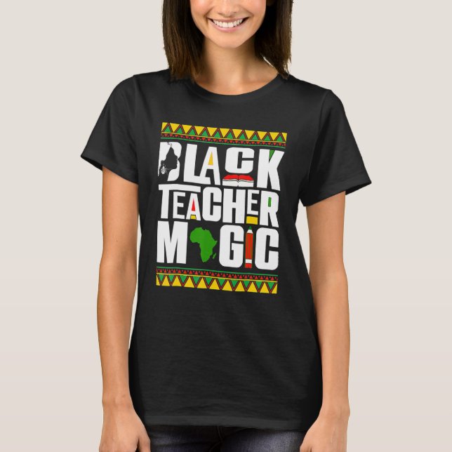 Camiseta Black Teacher Magic Melanin Teacher Black History  (Anverso)