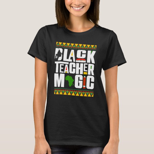 Camiseta Black Teacher Magic Melanin Teacher Black History  (Anverso)