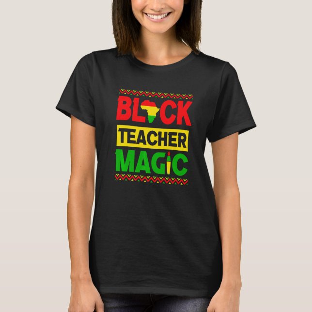 Camiseta Black Teacher Magic Shirt Black History Pride Afri (Anverso)