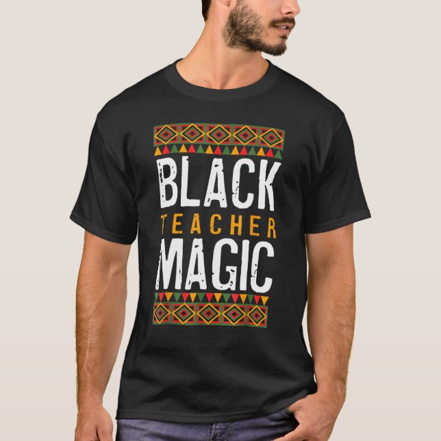Camiseta Black Teacher Magic Shirt Melanin Pride Black Hist (Anverso)