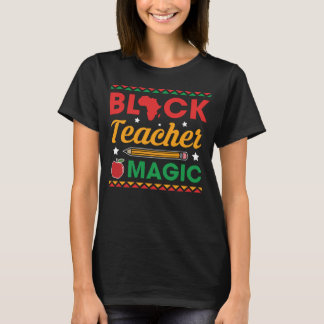 Camiseta Black Teacher Magic T-Shirt, Black and Educated
