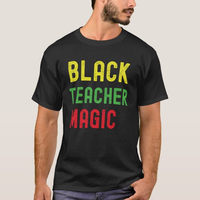 Camiseta Black Teacher Magic  Teacher Black History Month B (Anverso)