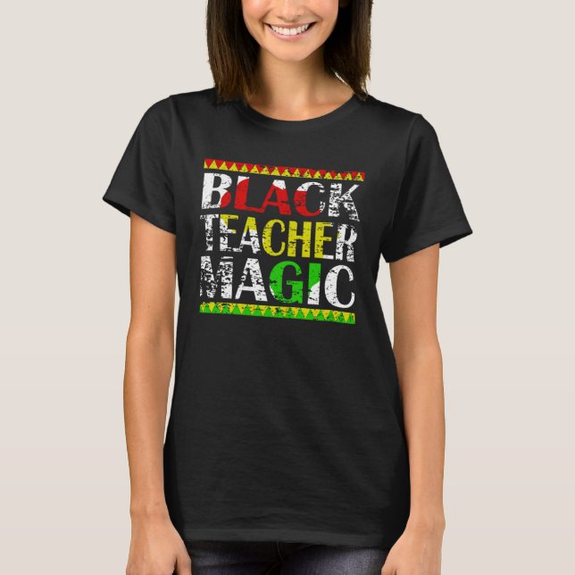 Camiseta Black Teacher Magic Teacher Black History Month te (Anverso)