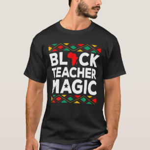 Camiseta Black Teacher Magic Teacher Pride Black History Mo