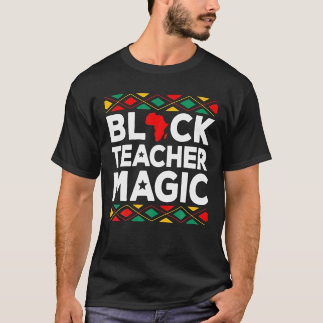 Camiseta Black Teacher Magic Teacher Pride Black History Mo (Anverso)
