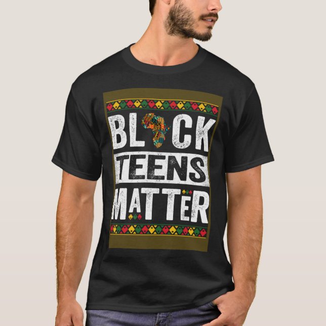 Camiseta Black Teens Matter Teenagers Black History Month (Anverso)