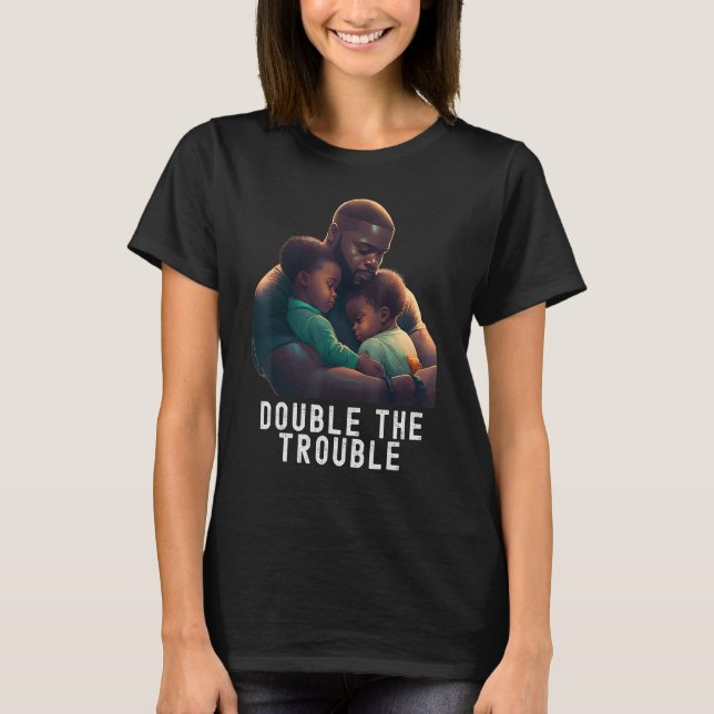 Camiseta Black Twin Dad Fathers Day Double the trouble  Quo (Anverso)