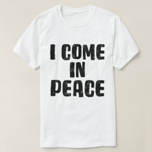 Camiseta BLACK: Vengo en paz, estoy en juego.