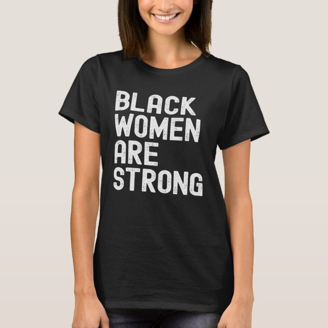 Camiseta Black Women are Strong Black History Month Women G (Anverso)
