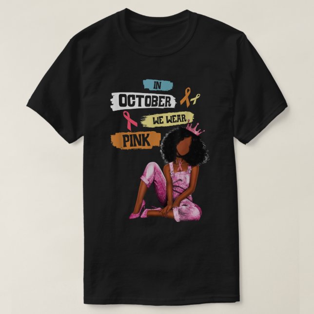 Camiseta Black Women In October We Wear Pink Breast Cancer  (Diseño del anverso)