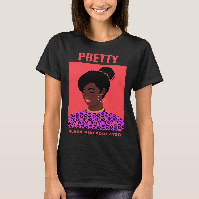 Camiseta Black Women Pretty Black And Educated Black Pretty (Anverso)
