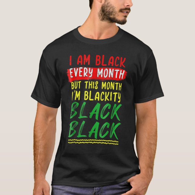 Camiseta Blackity Black Every Month Black History BHM BLM A (Anverso)