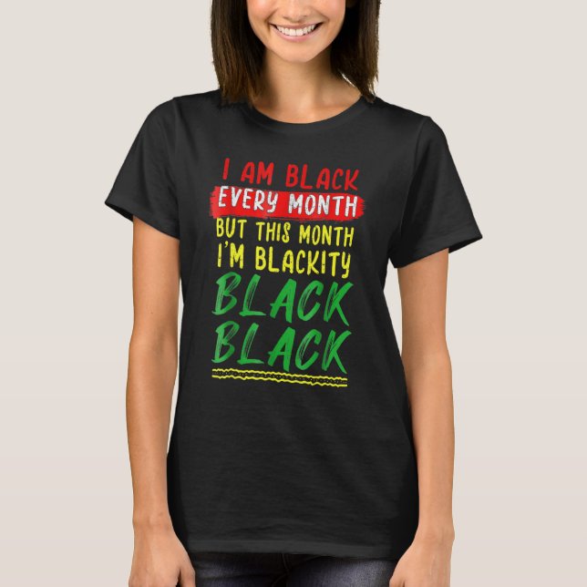 Camiseta Blackity Black Every Month Black History BHM BLM A (Anverso)
