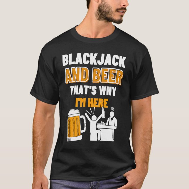 Camiseta Blackjack And Beer That's Why I'm Here Casino Blac (Anverso)