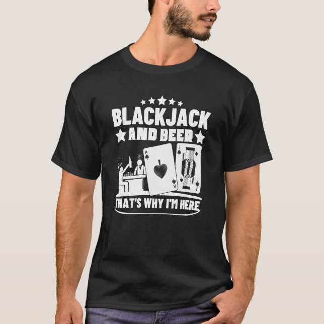 Camiseta Blackjack And Beer That's Why I'm Here Casino Blac (Anverso)
