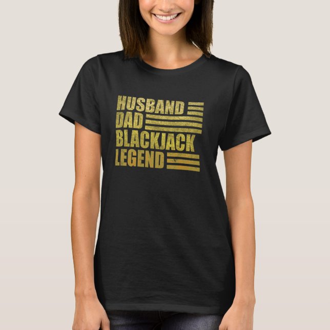 Camiseta Blackjack Player HUSBAND DAD BLACKJACK LEGEND Dadd (Anverso)