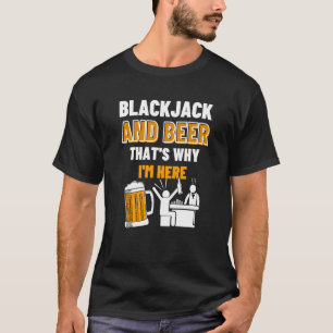 Camiseta Blackjack y cerveza por eso estoy aquí Casino Blac
