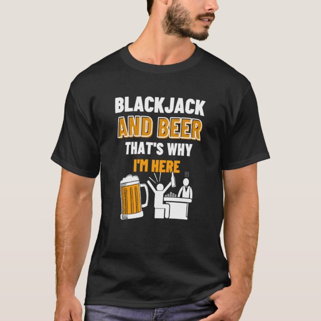 Camiseta Blackjack y cerveza por eso estoy aquí Casino Blac (Anverso)