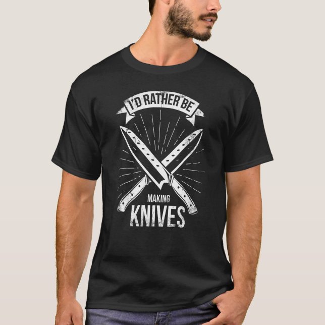 Camiseta Bladesmith preferiría hacer cuchillos (Anverso)