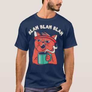 Camiseta Blah Blah Snarky Sarcasm Gráfica graciosa de gato 