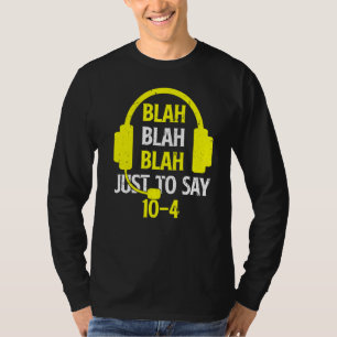 Camiseta Blah Blah Sólo Para Decir 10 4 911 Dispatcher 1