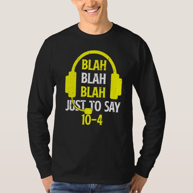 Camiseta Blah Blah Sólo Para Decir 10 4 911 Dispatcher 1 (Anverso)