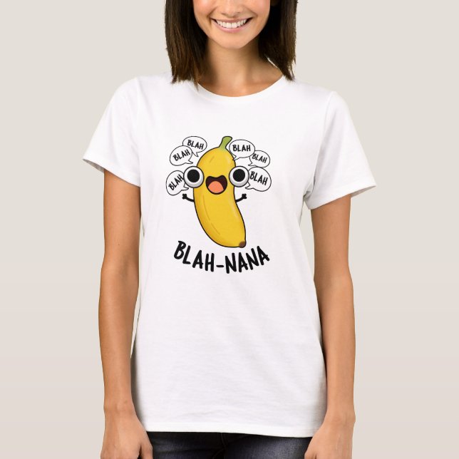 Camiseta Blah-nana Funny Banana Pun (Anverso)