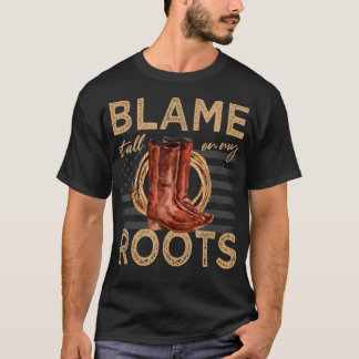 Camiseta Blame It All On My Roots Country Music Western184