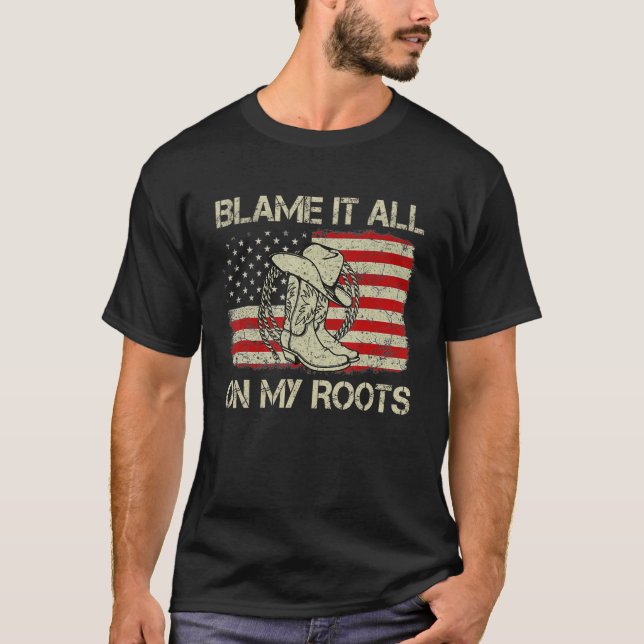Camiseta Blame It All On My Roots Country Western Boots Usa (Anverso)