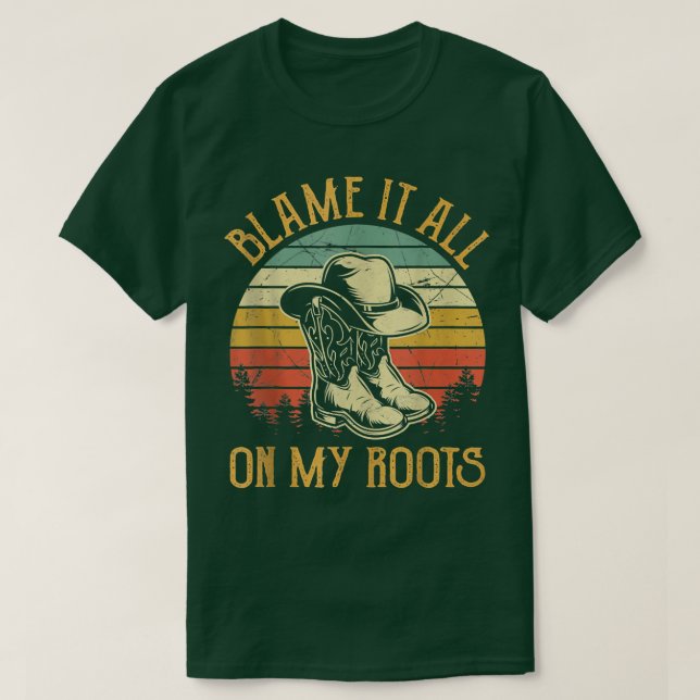 Camiseta Blame It All On My Roots Tshirt Country Music Love (Diseño del anverso)