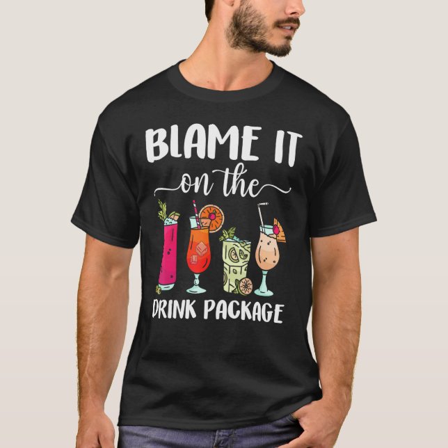 Camiseta Blame It On The Drink Package  Cruise Boat Ship Wa (Anverso)