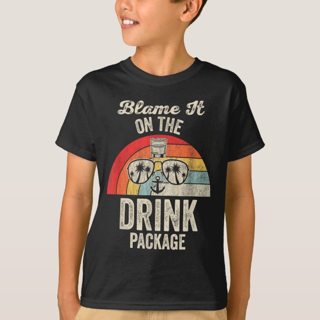 Camiseta Blame It On The Drink Package Cruise Fun  (Anverso)