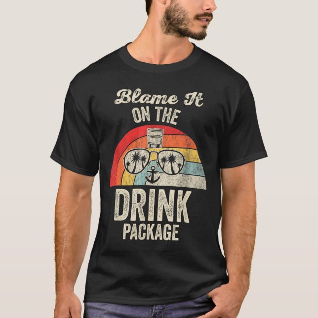 Camiseta Blame It On The Drink Package Cruise Fun  (Anverso)