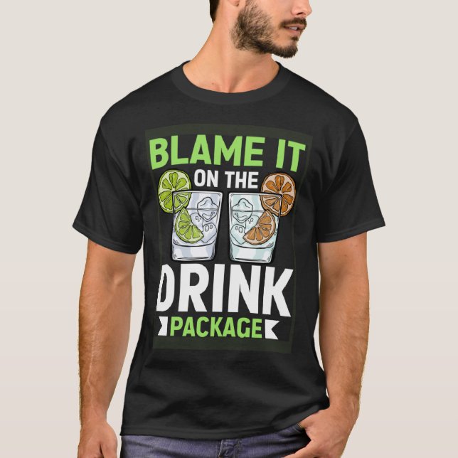 Camiseta Blame It On The Drink Package  Cruise Vacation Cru (Anverso)